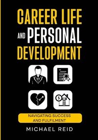 bokomslag Career Life and Personal Development: Navigating success and fulfilment