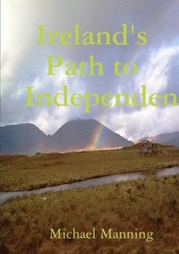 bokomslag Ireland's Path to Independence