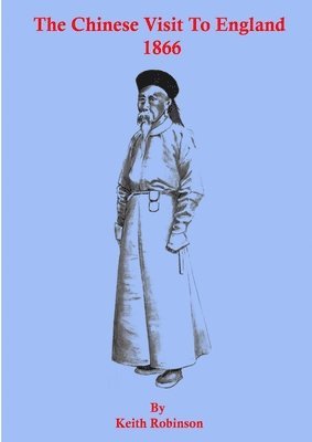 Keith Robinson - Chinese Visit to England 1866, Häftad