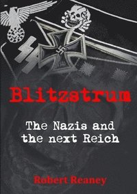 bokomslag Blitzstrum: the Nazis and the Next Reich