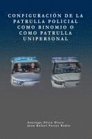 bokomslag Configuracin de la patrulla policial como binomio o como patrulla unipersonal.