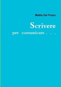 bokomslag Scrivere per comunicare . . .