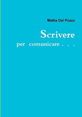 bokomslag Scrivere per comunicare . . .