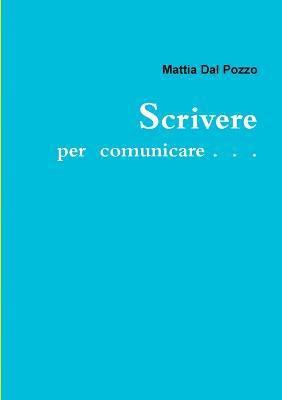 Scrivere per comunicare . . . 1