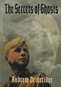 bokomslag The Secrets Of Ghosts