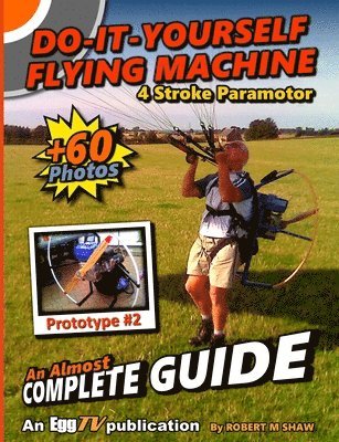 Robert Shaw - Do It Yourself Flying Machine. An Almost Complete Guide, Häftad