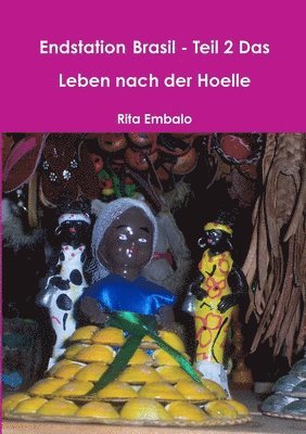 Rita Embalo - Endstation Brasil - Teil 2 Das Leben nach der Hoelle, Häftad