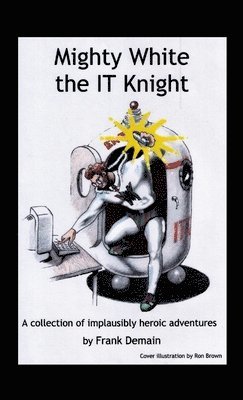 bokomslag Mighty White the IT Knight