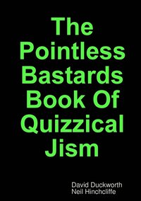 bokomslag The Pointless Bastards Book of Quizzical Jism