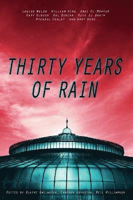 Neil Williamson, Elaine Gallagher, Cameron Johnston - Thirty Years of Rain, Häftad