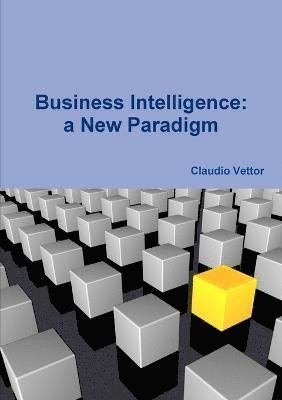 Business Intelligence: a New Paradigm 1