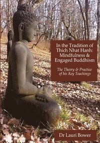bokomslag In the Tradition of Thich Nhat Hanh: Mindfulness and Engaged Buddhism