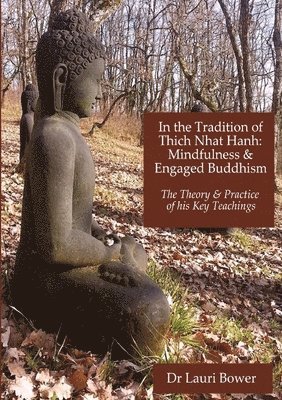 In the Tradition of Thich Nhat Hanh: Mindfulness and Engaged Buddhism 1