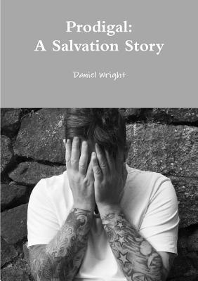 Prodigal: A Salvation Story 1