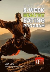 bokomslag Kung Fu Body 8-Week Healthy Eating Program