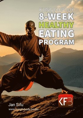 bokomslag Kung Fu Body 8-Week Healthy Eating Program