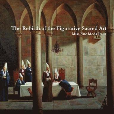 bokomslag The Rebirth of the Figurative Sacred Art