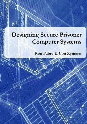 Designing Secure Prisoner Computer Systems 1