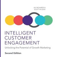 bokomslag Intelligent Customer Engagement: Unlocking the Potential of Growth Marketing