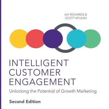 bokomslag Intelligent Customer Engagement: Unlocking the Potential of Growth Marketing