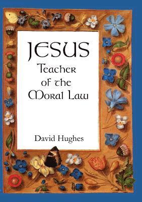 David Hughes - Jesus - teacher of the moral law, Häftad