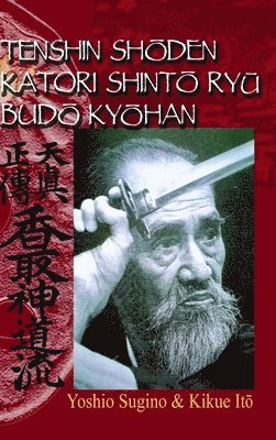 Tenshin Shoden Katori Shinto Ryu Budo Kyohan 1