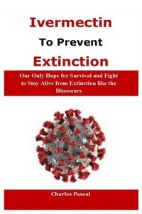 bokomslag Ivermectin to Prevent Extinction