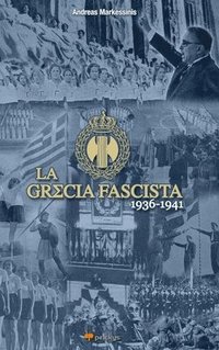 bokomslag Grecia Fascista (1936-1941)