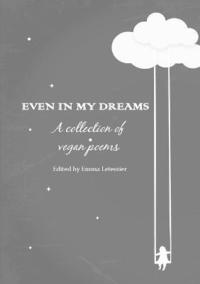 bokomslag Even in My Dreams - A Collection of Vegan Poems