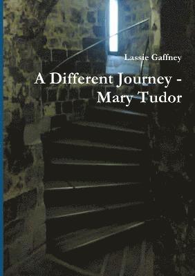 Lassie Gaffney - Different Journey - Mary Tudor, Häftad