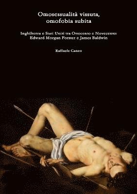 bokomslag Omosessualita Vissuta, Omofobia Subita Inghilterra e Stati Uniti Tra Ottocento e Novecento: Edward Morgan Forster e James Baldwin