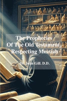 The Prophecies Of The old Testament, Respecting Messiah 1