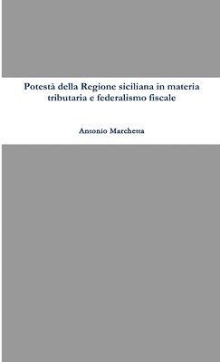 Potesta Della Regione Siciliana in Materia Tributaria e Federalismo Fiscale 1