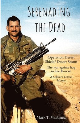 bokomslag Serenading the Dead: Operation Desert Storm 1990-1991