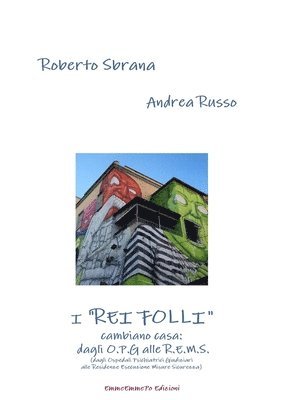 Roberto SBRANA, Andrea Russo - I "Rei Folli" Cambiano Casa: Dagli O.P.G. Alle R.E.M.S. (Dagli Ospedali Psichiatrici Giudiziari Alle Residenze Esecuzione Misure Sicurezza), Häftad