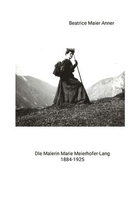 bokomslag Die Malerin Marie Meierhofer-Lang 1884-1925