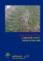 Alfonso Vázquez Atochero - ¿Hacia dónde vamos? Internet se hace social, Häftad