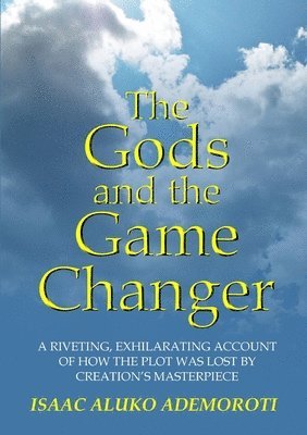 The Gods and the Game Changer 1