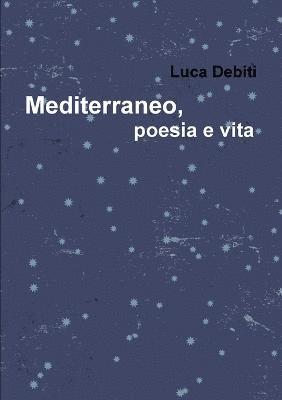 Mediterraneo, Poesia e Vita 1