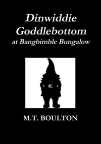 bokomslag Dinwiddie Goddlebottom at Bangbimble Bungalow Classic Edition