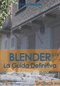 bokomslag Blender - La Guida Definitiva - Upgrade 2016