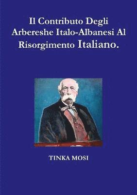 Il Contributo Degli Arbereshe Italo-Albanesi Al Risorgimento Italiano. 1