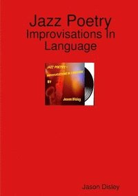 bokomslag Jazz Poetry - Improvisations in Language