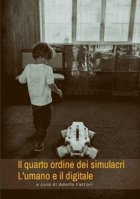 Adolfo Fattori, Marica Castaldi, Enrico Ciccarelli - quarto ordine dei simulacri L'umano e il digitale, Häftad