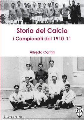 bokomslag Storia Del Calcio I Campionati Del 1910-11