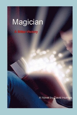 David Holmes - Magician. A Bitter Victory, Häftad