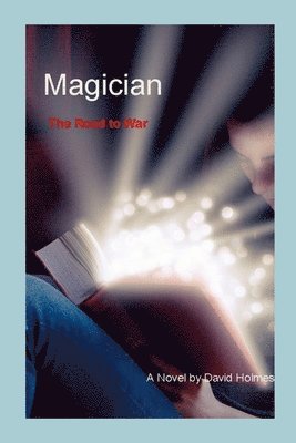 David Holmes - Magician. The Road to War., Häftad