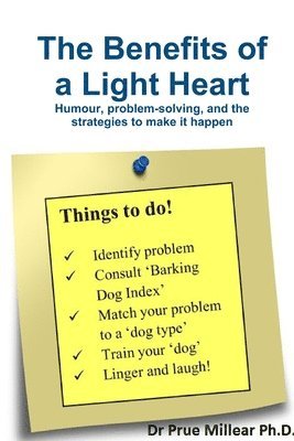 bokomslag Benefits of a Light Heart: Humour, Problem-Solving, and Strategies to Make it Happen