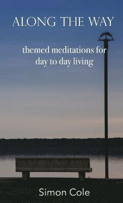 Along the Way - themed meditations for day to day living