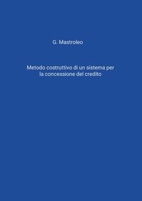 bokomslag Metodo costruttivo di un sistema per la concessione del credito